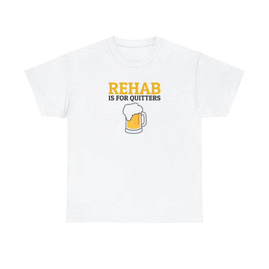 "Rehab - Quitters" Tee