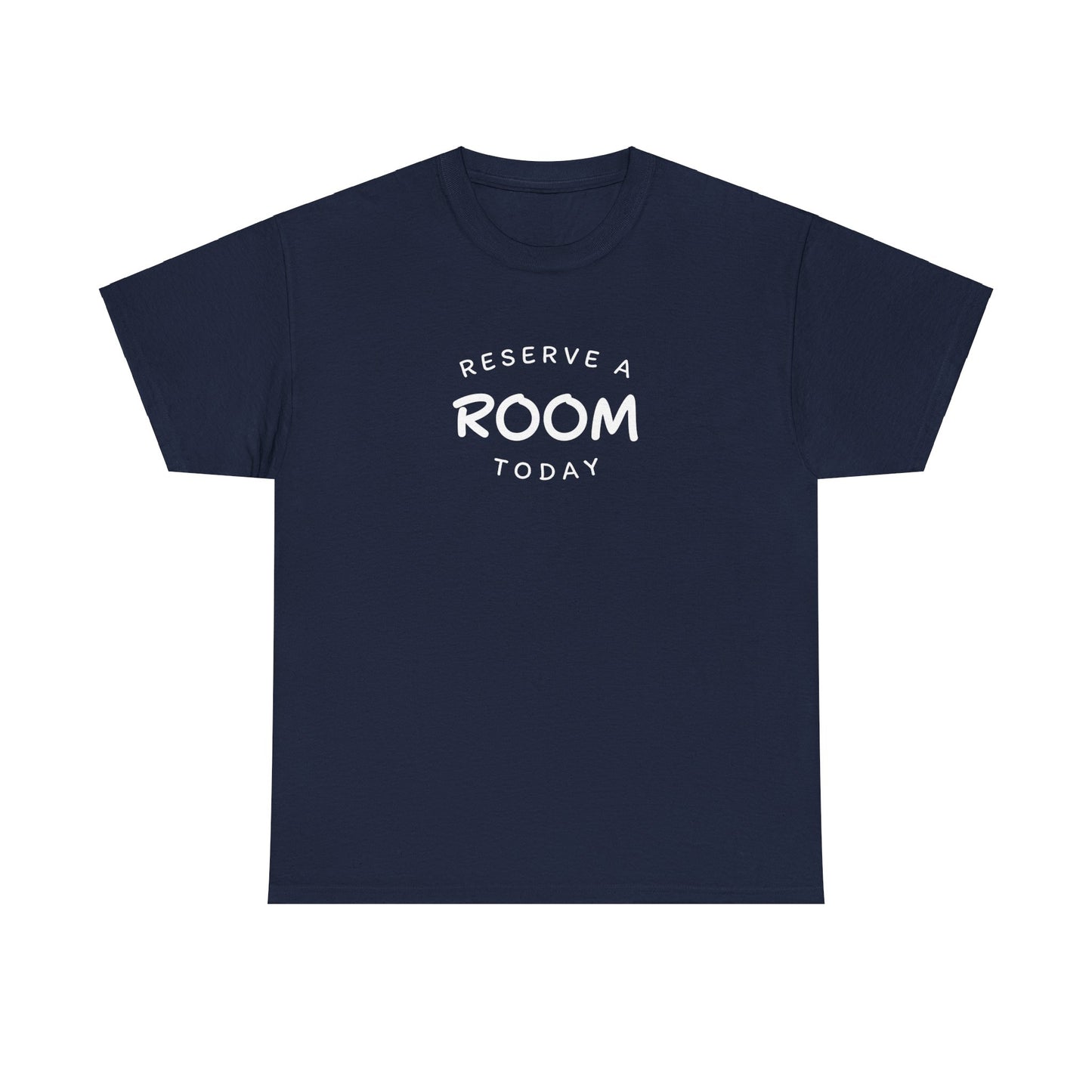 "Reserve a room today" Tee