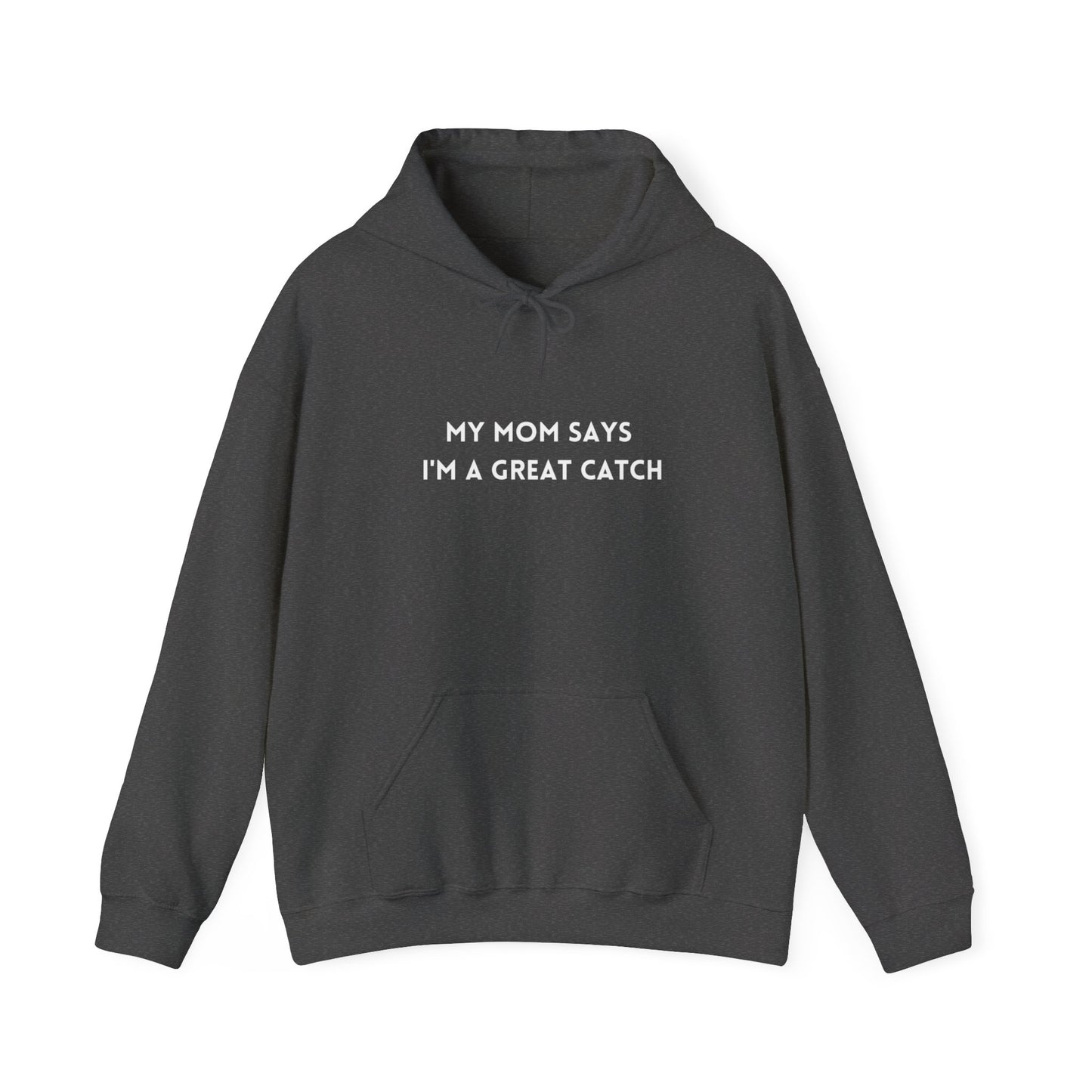 "My mom says I´m a great catch" Hoodie