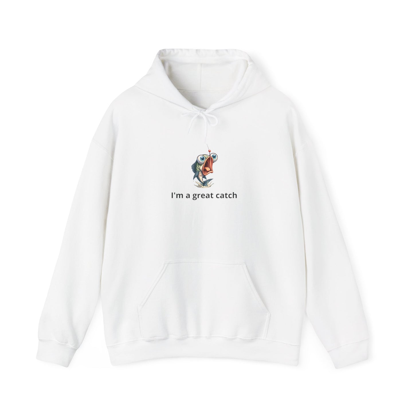 "I'm a great catch"  Hoodie