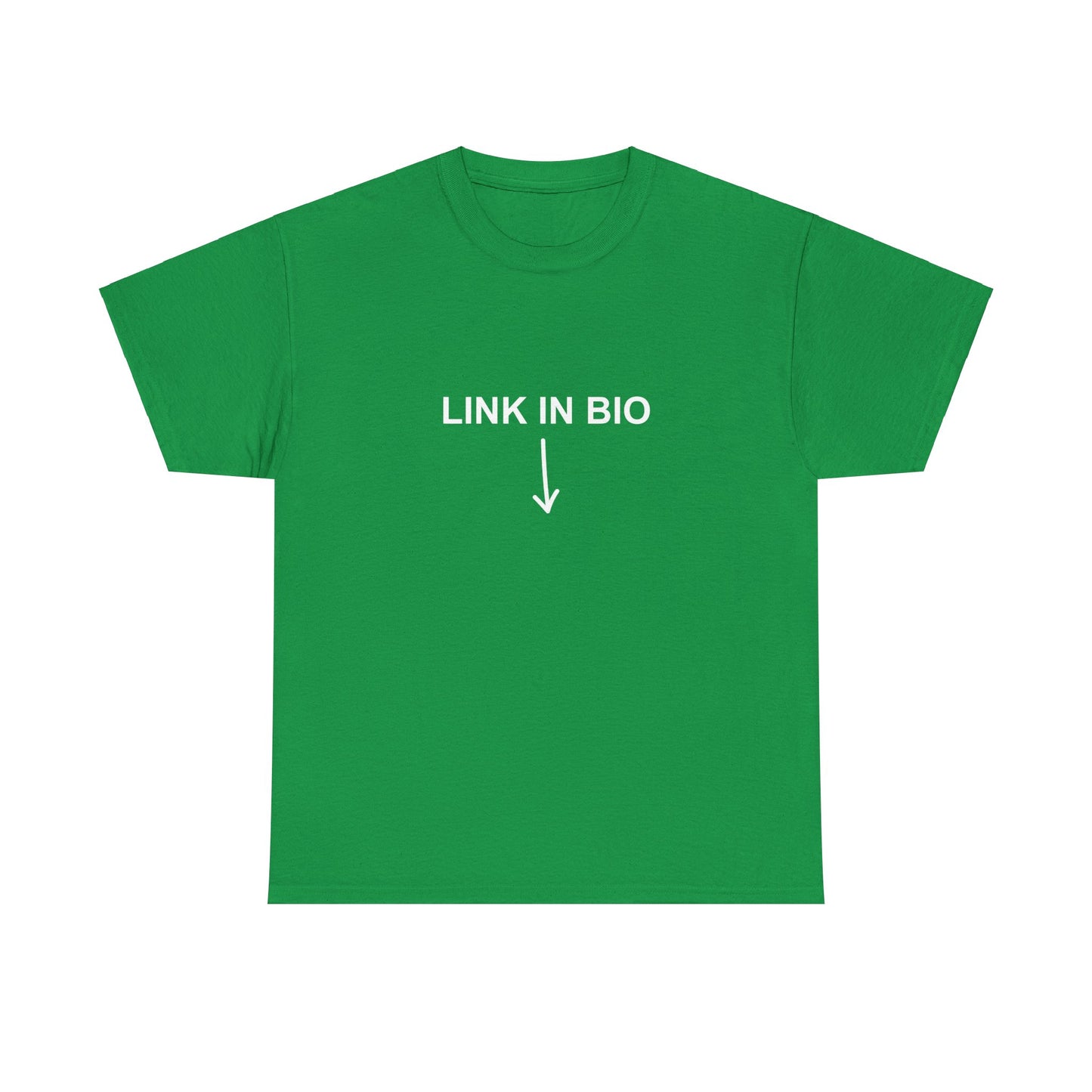 "Link in bio" Tee