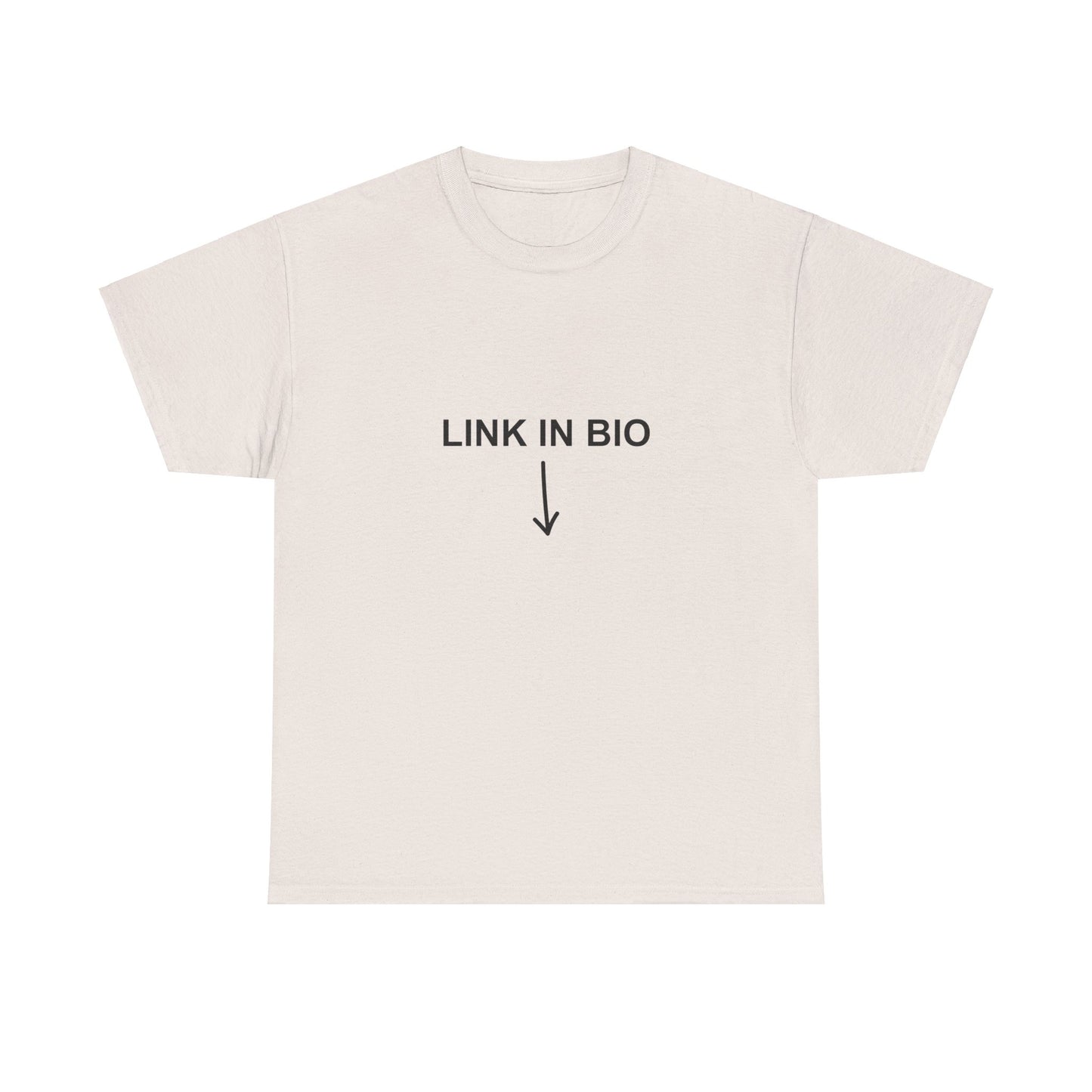 "Link in bio" Tee