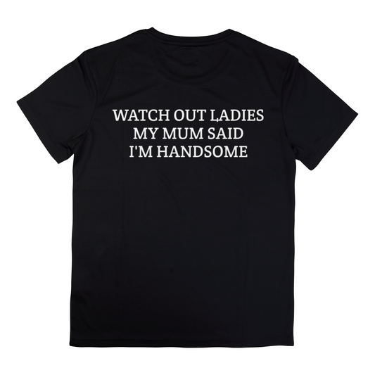 "Watch Out Ladies" Tee